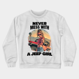 Never mess with a Jeep girl! Crewneck Sweatshirt